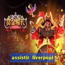 assistir liverpool x manchester city futemax